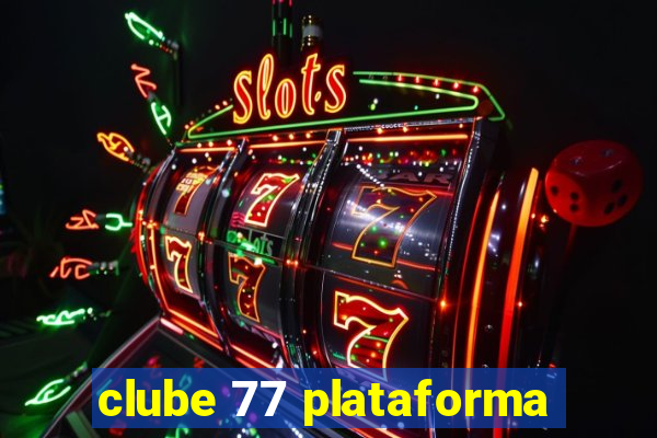 clube 77 plataforma